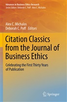 Ale C Michalos, Alex C Michalos, C Poff, C Poff, Alex C. Michalos, Deborah C Poff... - Citation Classics from the Journal of Business Ethics