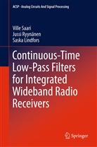 Saska Lindfors, Saska Juhani Lindfors, Juss Ryynänen, Jussi Ryynänen, Jussi Hermanni Ryynänen, Vill Saari... - Continuous-Time Low-Pass Filters for Integrated Wideband Radio Receivers