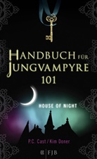 Cas, P Cast, P C Cast, P. C. Cast, P.C. Cast, Doner... - House of Night - Das Handbuch für Jungvampyre