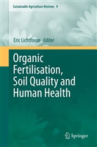 Eri Lichtfouse, Eric Lichtfouse - Organic Fertilisation, Soil Quality and Human Health