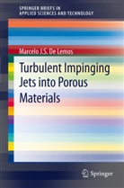 Marcelo J S de Lemos, Marcelo J. S. de Lemos, Marcelo J.S. de Lemos, Marcelo J. S. de Lemos, Marcelo J.S. de Lemos - Turbulent Impinging Jets into Porous Materials
