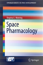 Virginia E Wotring, Virginia E. Wotring - Space Pharmacology
