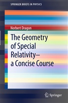 Norbert Dragon - The Geometry of Special Relativity - a Concise Course