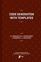 Jeroe Arnoldus, Jeroen Arnoldus, Mark van den Brand, J. J. Brunekreef, J.J. Brunekreef, A Serebrenik... - Code Generation with Templates