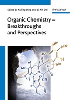 Li-Xin Dai, Kuiling Ding, Dai, Dai, Li-Xin Dai, Kuilin Ding... - Organic Chemistry - Breakthroughs and Perspectives