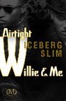 Iceberg Slim, Iceberg Slim - Airtight Willie & Me