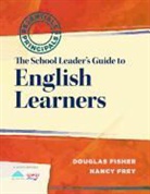 Douglas Fisher, Nancy Frey - The School Leader's Guide to English Learners