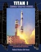 United States Air Force - Titan I Missile Weapon System Operation and Organizational Maintenance Manual