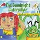 Lori Lite - The Goodnight Caterpillar