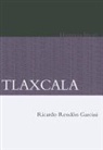 Ricardo Rendon Garcini - Tlaxcala