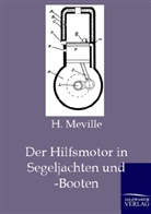 H Meville, H. Meville - Der Hilfsmotor in Segeljachten und -Booten