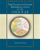J Swift, J. Swift, John Swift, Jonathan Swift - The Palgrave Concise Historical Atlas of the Cold War
