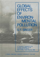 S. F. Singer, S. Fred Singer, S.F. Singer - Global Effects of Environmental Pollution