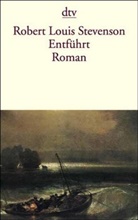 Robert L. Stevenson, Robert Louis Stevenson - Entführt oder Die Erinnerungen des David Balfour an seine Abenteuer im Jahre 1751