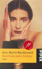 Ann-Marie MacDonald - Vernimm mein Flehen