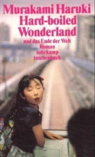 Haruki Murakami - Hard-boiled Wonderland und das Ende der Welt