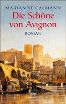Marianne Calmann - Die Schöne von Avignon