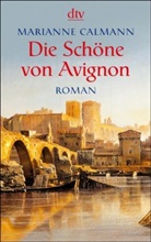 Marianne Calmann - Die Schöne von Avignon