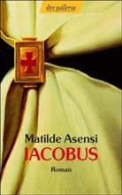 Matilde Asensi - Iacobus