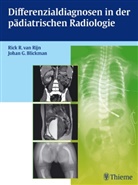 Blickman, Johan G Blickman, Johan G. Blickman, Johan G. Blickmann, Rij, Rick R. van Rijn... - Differenzialdiagnosen in der pädiatrischen Radiologie