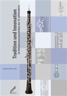 Sebastia Werr, Sebastian Werr - Tradition und Innovation im Holzblasinstrumentenbau des 19. Jahrhunderts