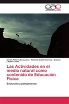 Roberto Guillén Correas, Susana Lapetra Costa, Carlo Peñarrubia Lozano, Carlos Peñarrubia Lozano - Las Actividades en el medio natural como contenido de Educación Física