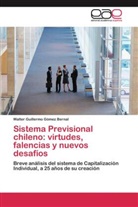 Walter Guillermo Gómez Bernal - Sistema Previsional chileno: virtudes, falencias y nuevos desafíos