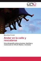María Elena Previtali - Andar en la calle y rescatarse