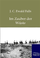 J C Ewald Falls, J. C. Ewald Falls, J.C. Ewald Falls - Im Zauber der Wüste