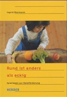 Ingrid Biermann - Rund ist anders als eckig