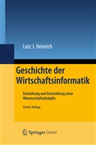 Rudolf Ardelt, Rudolf G. Ardelt, Lutz J Heinrich, Lutz J. Heinrich - Geschichte der Wirtschaftsinformatik