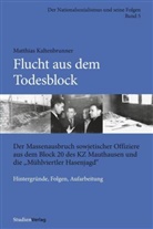 Matthias Kaltenbrunner - Flucht aus dem Todesblock
