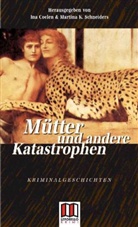 diverse (Anthologie), Coele, Ina Coelen, Schneider, Martina K. Schneiders - Mütter und andere Katastrophen