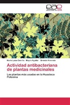 Mayr Aguilar, Mayra Aguilar, Bre Alvarado, Brenda Alvarado, María Luis Carrillo, María Luisa Carrillo - Actividad antibacteriana de plantas medicinales