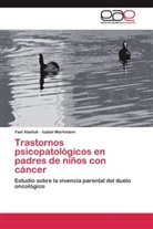 Yae Abeliuk, Yael Abeliuk, Isabel Markmann - Trastornos psicopatológicos en padres de niños con cáncer