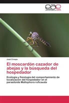 José Crespo - El moscardón cazador de abejas y la búsqueda del hospedador