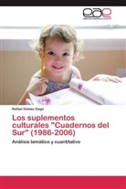 Rafael Gómez Gago - Los suplementos culturales "Cuadernos del Sur" (1986-2006)