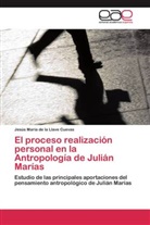 Jesús María de la Llave Cuevas - El proceso realización personal en la Antropología de Julián Marías