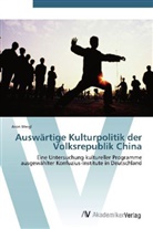 Aron Weigl - Auswärtige Kulturpolitik der Volksrepublik China