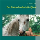 Claudia Liath - Das Kräuterhandbuch für Pferde
