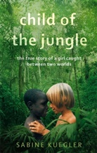Sabine Kuegler - Child Of The Jungle