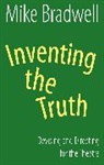 Mike Bradwell - Inventing the Truth: Devising and Directing for the Theatre