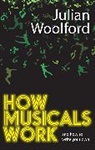 Julian Woolford, Woolford Julian - How Musicals Work