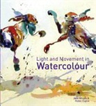 Robin Capon, Jake Winkle - Light and Movement in Watercolour
