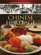 Christopher Tan, Christopher Van Tan, Amy Van - Singapore Heritage Cookbooks: Chinese Heritage Cooking