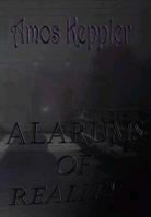 Amos Keppler - Alarums of Reality