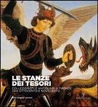 Lucia Mannini - Le Stanze Dei Tesori: Collezionisti E Antiquari a Firenze Tra Ottocento E Novecento