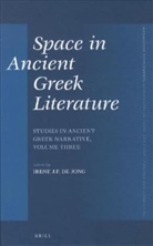 Irene JF De Jong, Hao Duy Phan, De Jong, I J F de Jong, I. J. F. de Jong, I. J. F. Jong... - Space in Ancient Greek Literature