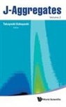 Takayoshi Kobayashi, Moungi G Bawendi, Takayoshi Kobayashi, Kobayashi Takayoshi, Moungi G Bawendi - J-aggregates (Volume 2)