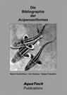 Jör Gessner, Jörn Gessner, Martin Hochleithner, Sergey Podushka - Die Bibliographie der Acipenseriformes